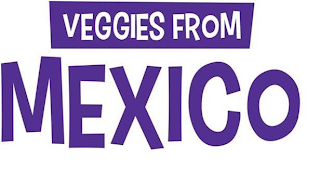 VEGGIES FROM MEXICO