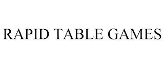 RAPID TABLE GAMES