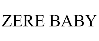 ZERE BABY