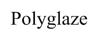 POLYGLAZE