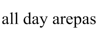 ALL DAY AREPAS
