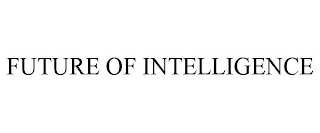 FUTURE OF INTELLIGENCE