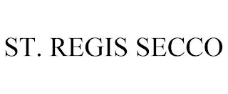 ST. REGIS SECCO