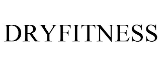 DRYFITNESS