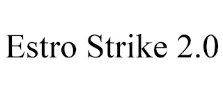 ESTRO STRIKE 2.0