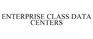 ENTERPRISE CLASS DATA CENTERS