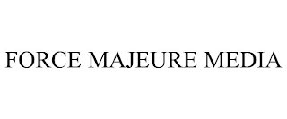 FORCE MAJEURE MEDIA