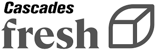 CASCADES FRESH