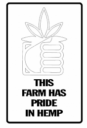 THIS FARM HAS PRIDE IN HEMP