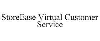 STOREEASE VIRTUAL CUSTOMER SERVICE