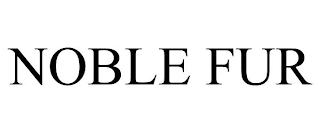 NOBLE FUR