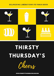 DELIVERING LIBÉRATION'S TO YOUR DOOR THIRSTY THURSDAY'S CHEERS WWW.THIRSTYTHURSDAYSCLUB.COM