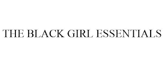 THE BLACK GIRL ESSENTIALS