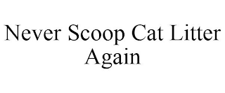 NEVER SCOOP CAT LITTER AGAIN