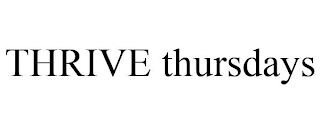 THRIVE THURSDAYS