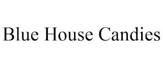BLUE HOUSE CANDIES