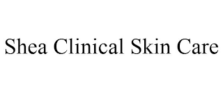 SHEA CLINICAL SKIN CARE