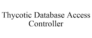 THYCOTIC DATABASE ACCESS CONTROLLER