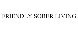 FRIENDLY SOBER LIVING