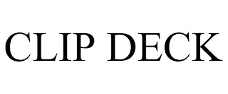 CLIP DECK