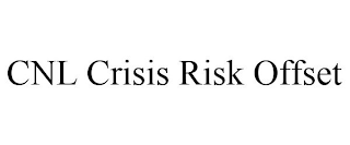 CNL CRISIS RISK OFFSET