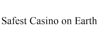 SAFEST CASINO ON EARTH