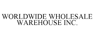 WORLDWIDE WHOLESALE WAREHOUSE INC.