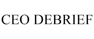 CEO DEBRIEF