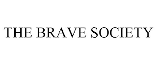 THE BRAVE SOCIETY