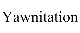 YAWNITATION