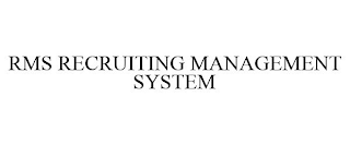 RMS RECRUITING MANAGEMENT SYSTEM