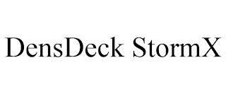 DENSDECK STORMX