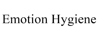 EMOTION HYGIENE