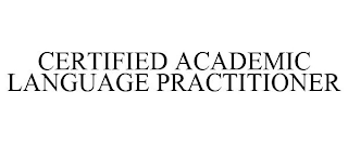 CERTIFIED ACADEMIC LANGUAGE PRACTITIONER