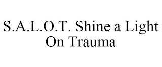 S.A.L.O.T. SHINE A LIGHT ON TRAUMA