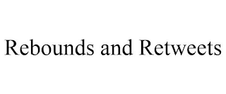 REBOUNDS AND RETWEETS