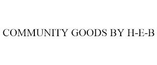 COMMUNITY GOODS BY H-E-B