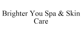 BRIGHTER YOU SPA & SKIN CARE