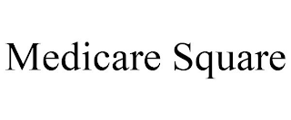 MEDICARE SQUARE