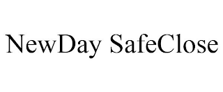 NEWDAY SAFECLOSE