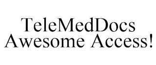 TELEMEDDOCS AWESOME ACCESS!