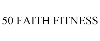 50 FAITH FITNESS