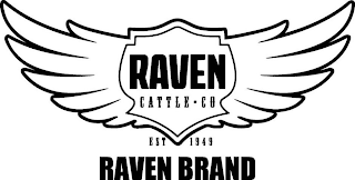 RAVEN CATTLE - CO EST 1949 RAVEN BRAND