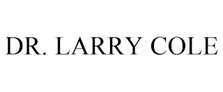 DR. LARRY COLE
