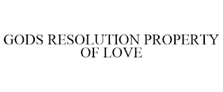 GODS RESOLUTION PROPERTY OF LOVE