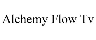 ALCHEMY FLOW TV