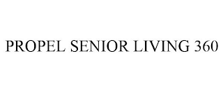 PROPEL SENIOR LIVING 360