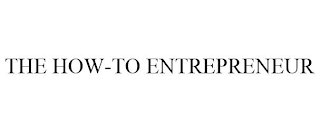 THE HOW-TO ENTREPRENEUR