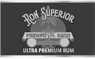 RON SUPERIOR MARCA REGISTRADA PUERTO RICO CRAFTED ULTRA PREMIUM RUM