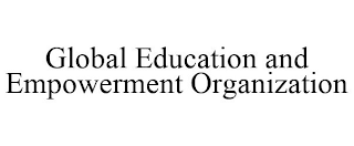 GLOBAL EDUCATION AND EMPOWERMENT ORGANIZATION